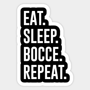 Eat Sleep Bocce Repeat Sticker